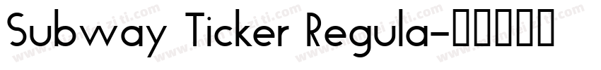 Subway Ticker Regula字体转换